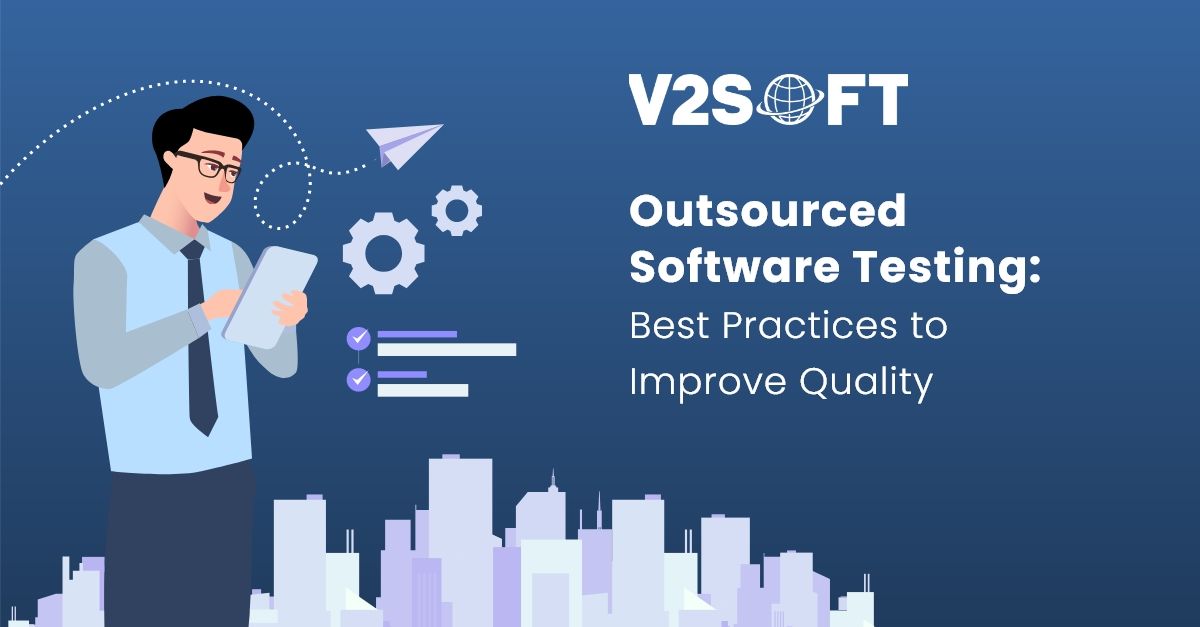 Outsourced Software Testing Services, Application Testing Outsourcing, outsourced testing services, testing outsourcing companies, application testing outsourcing